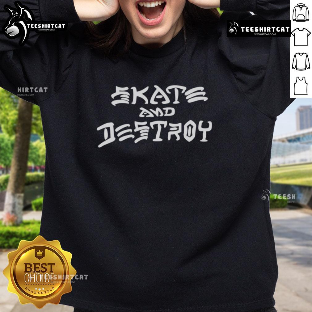 Nice Skate and Destroy sweatshirt featuring a bold graphic design, perfect for skate enthusiasts and casual wear.