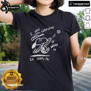 Nice Snoopy I Was Swinging in York ladies tee featuring a playful Snoopy design on a stylish shirt.