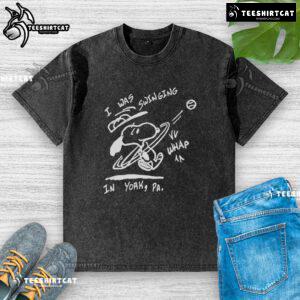Alt Text: Nice Snoopy I Was Swinging In York washed t-shirt featuring a playful Snoopy graphic on a casual tee.
