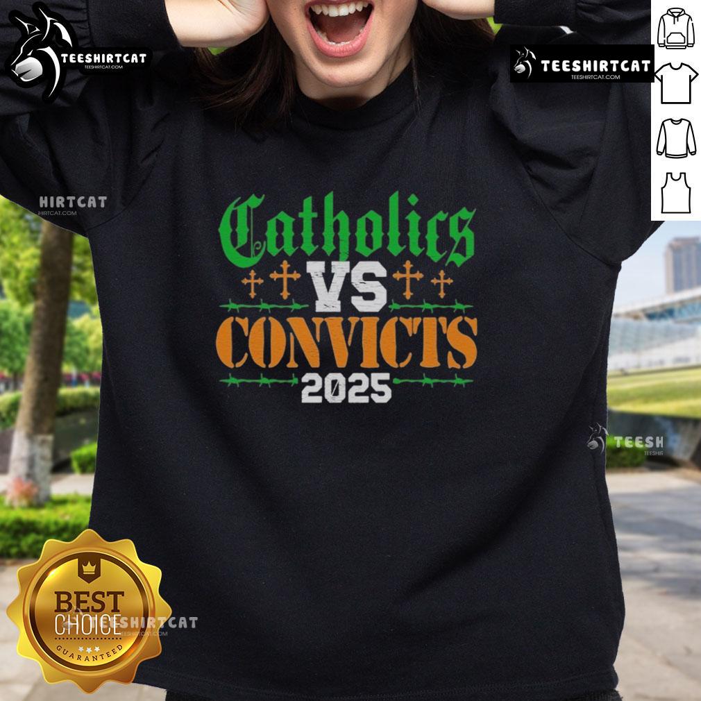 Official Catholics vs Convicts 2025 Sweatshirt featuring bold graphics and vibrant colors for fans and supporters.
