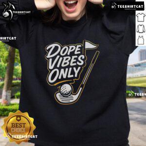 Official Dope Vibes Only Golf Sweatshirt in stylish design, perfect for golfers seeking comfort and trendy apparel.