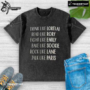 Official Drink Like Lorelai, Read Like Rory T-Shirt featuring iconic Gilmore Girls quotes and vibrant design.