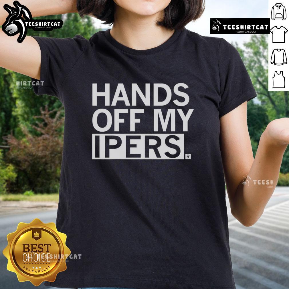 Official Hands Off My Ipers Ladies Tee featuring bold graphic design on a stylish, comfortable women's t-shirt.