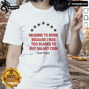 Official heading to work in a 'Too Scared to Buy Salary Coin' ladies tee, showcasing a trendy and humorous work outfit.
