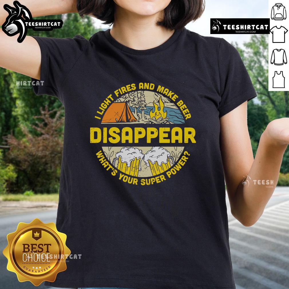 Official I Light Fires and Make Beer Disappear Camping Tee for Beer Lovers - Women's Casual Graphic Shirt