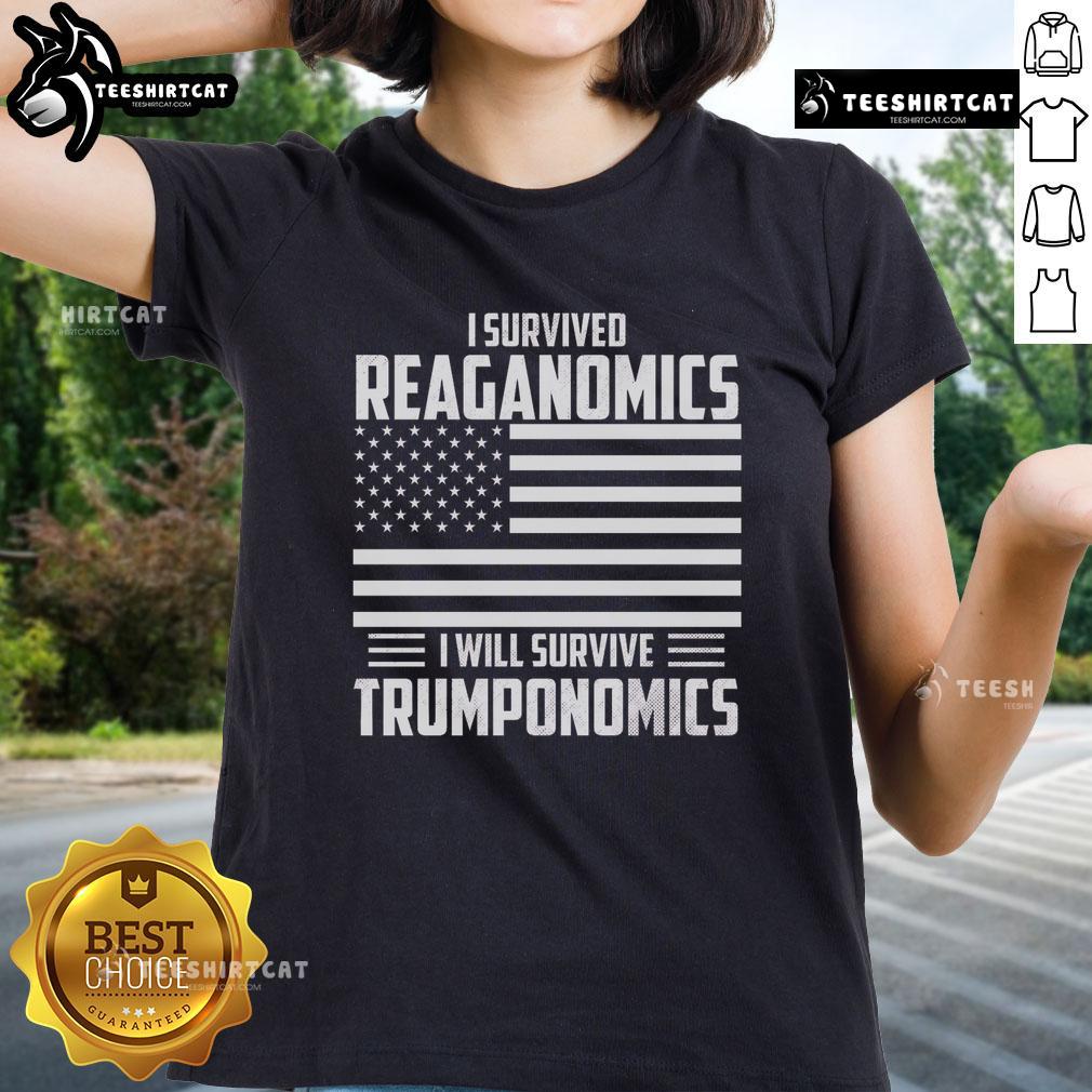 Alt Text: Official I Survived Reaganomics I Will Survive Trumponomics Ladies Tee showcasing a bold political statement shirt.