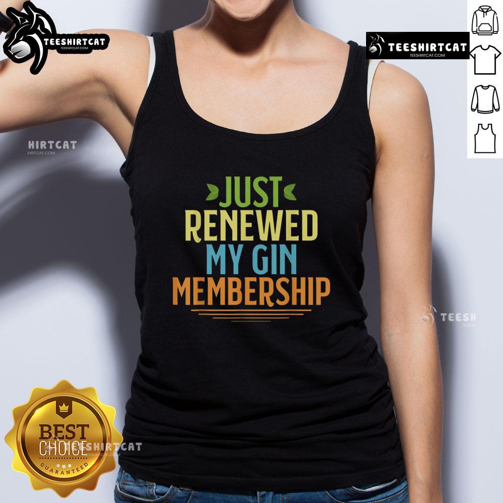 Official Just Renewed My Gin Membership Tank Top featuring stylish design and vibrant colors for gin enthusiasts.