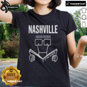 Alt Text: Official Nashville Is The Reason Milo Goes To Nashville Ladies Tee showcasing stylish design and vibrant colors.