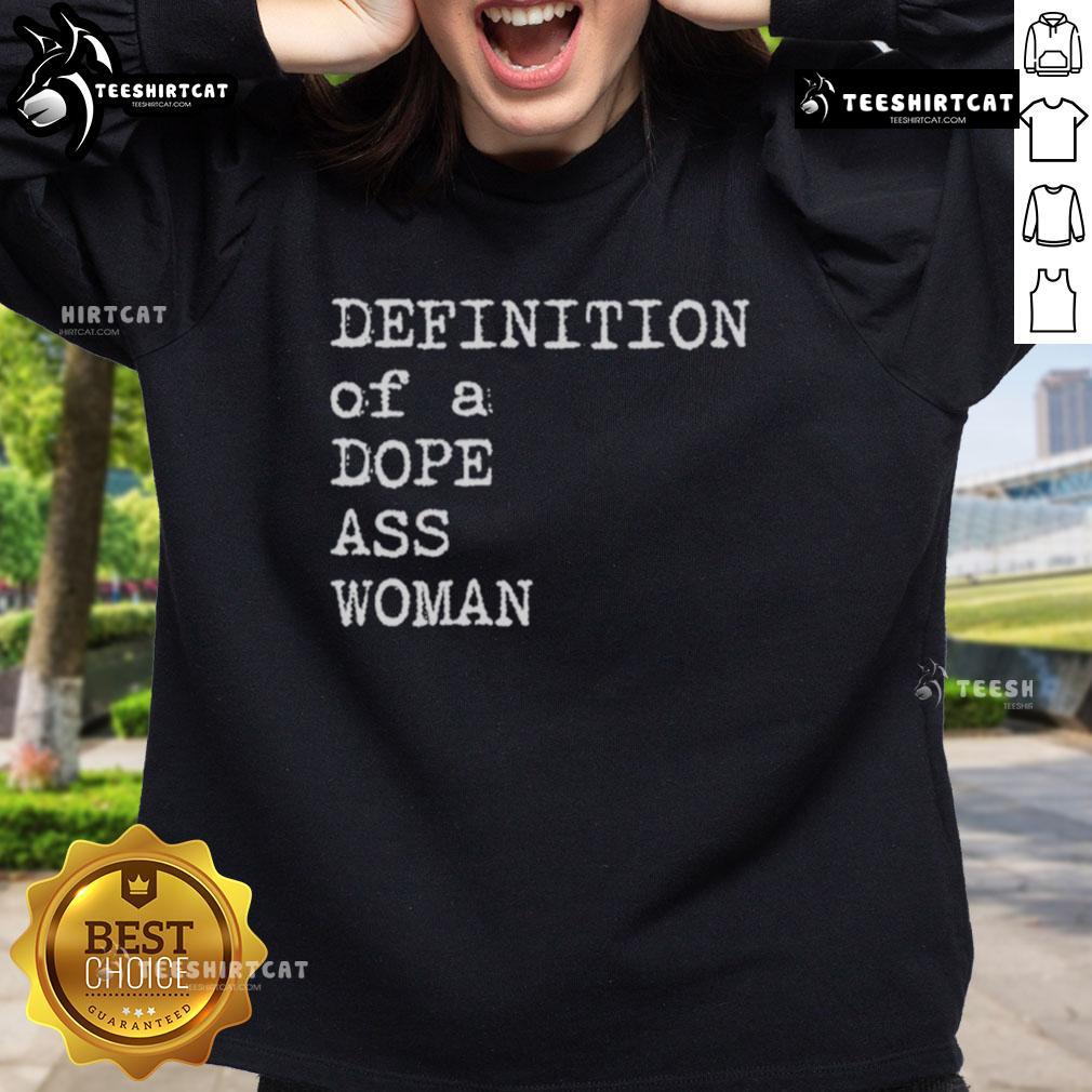 Alt Text: Official Sheryl Swoopes sweatshirt featuring 'Definition of a Dope Ass Woman' design in stylish font.