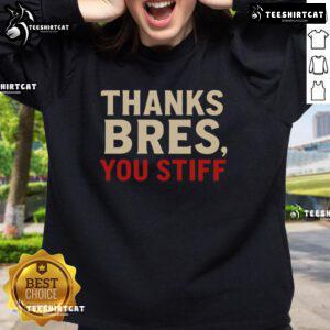 Official Thanks Bres You Stiff Sweatshirt in black, featuring bold lettering and a stylish design for casual wear.