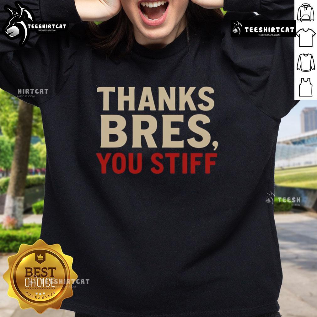 Official Thanks Bres You Stiff Sweatshirt in black, featuring bold lettering and a stylish design for casual wear.