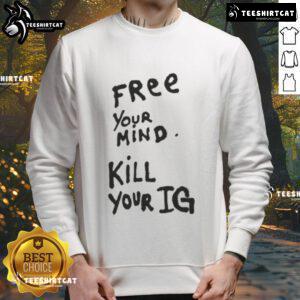 Alt Text: Original Joey Valence wearing a 'Free Your Mind, Kill Your IG' sweatshirt, showcasing his unique style and message.