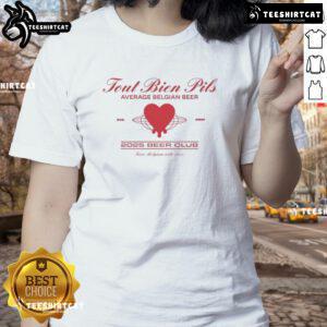 Original Tout Bien Pils, a classic Belgian beer featured on the 2025 Beer Club Ladies Tee, showcasing beer culture.