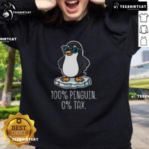 Premium 100% Penguin 0 Tax Sweatshirt featuring a stylish design, perfect for casual wear and tax season.