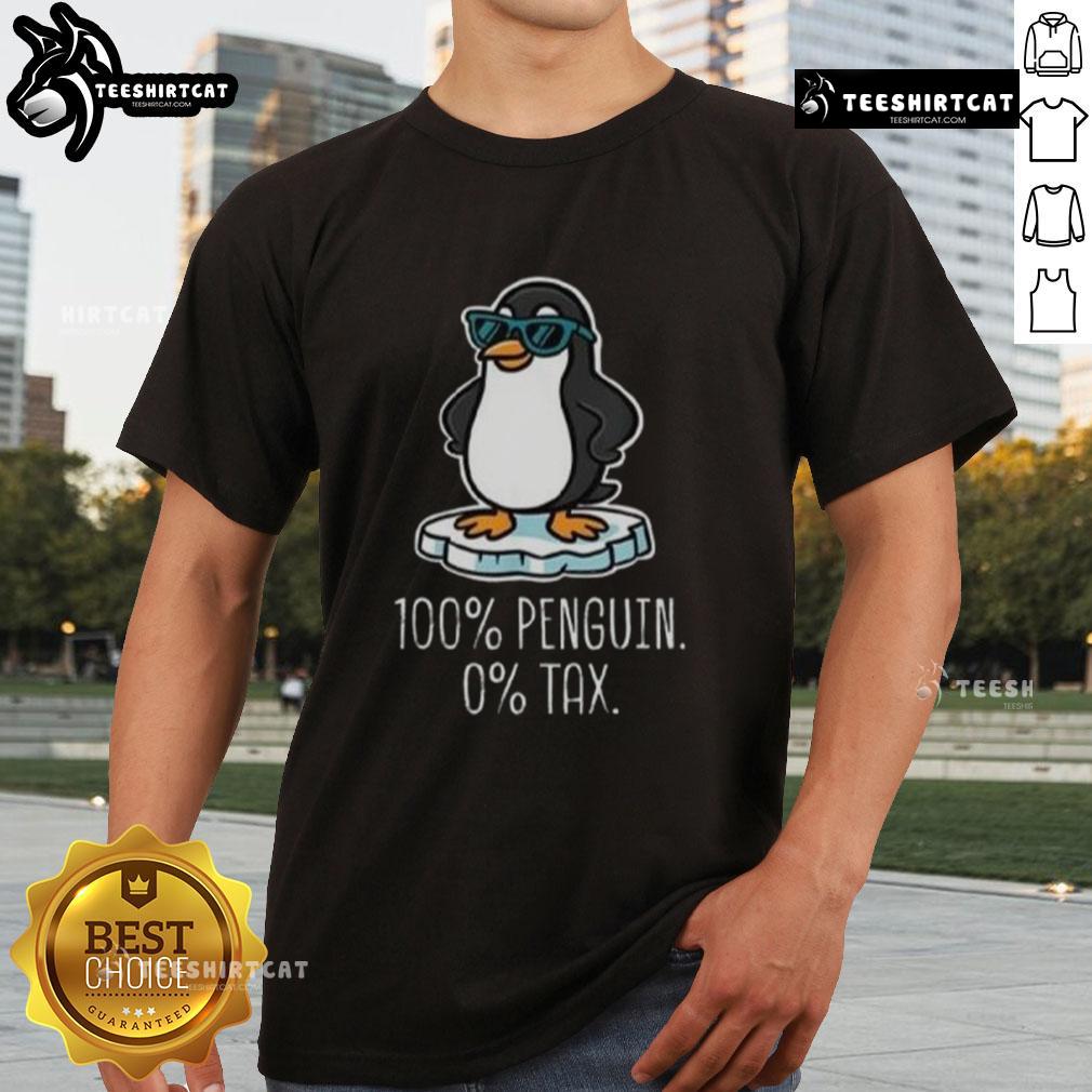 Premium 100% Penguin 0% Tax T-Shirt featuring a playful penguin graphic on a high-quality fabric, perfect for casual wear.