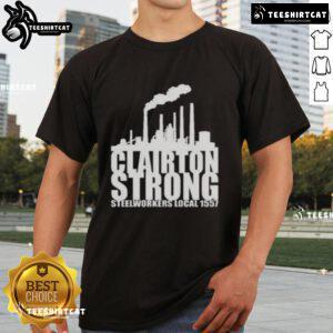 Premium Clairton Strong Steelworkers Local 1557 T-Shirt featuring bold graphics and a comfortable fit for steelworker pride.
