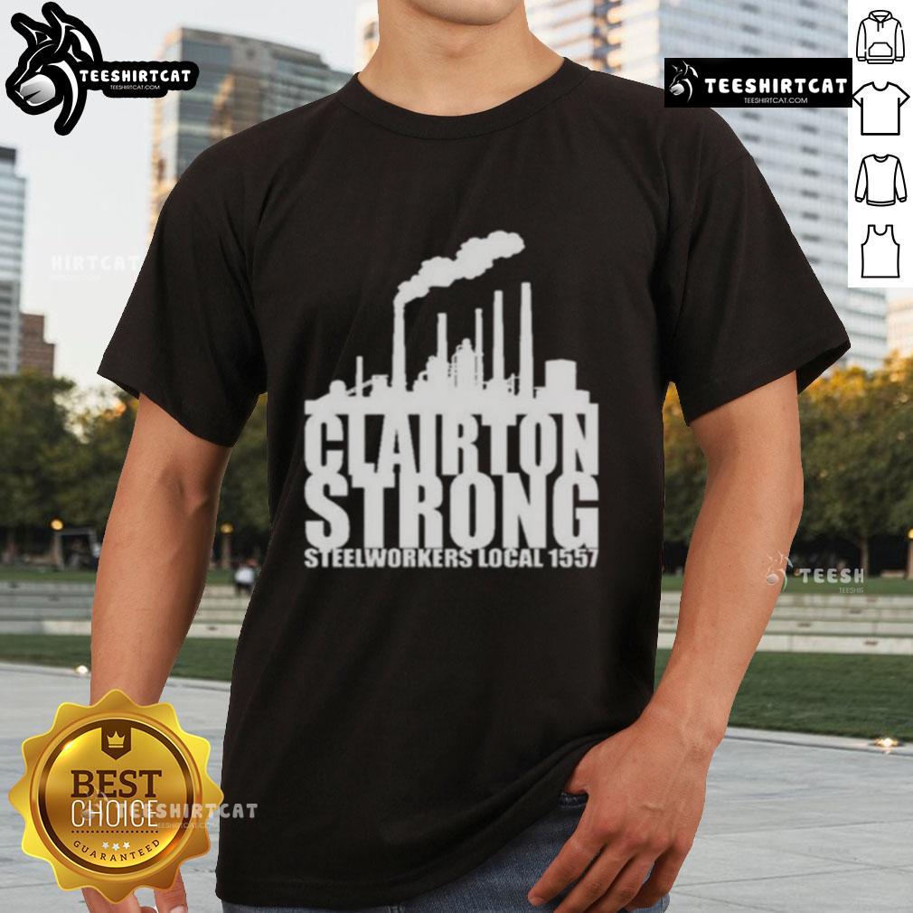 Premium Clairton Strong Steelworkers Local 1557 T-Shirt featuring bold graphics and a comfortable fit for steelworker pride.