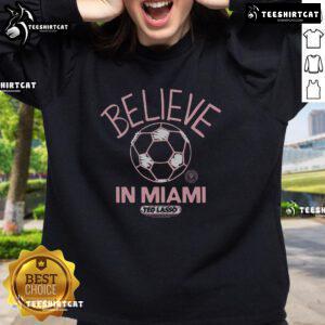 Premium Inter Miami CF Homage MLS x Ted Lasso Believe Sweatshirt showcasing vibrant team colors and stylish design.