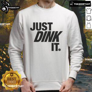 Cozy Premium Just Dink It Pickleball Sweatshirt for players, featuring a stylish design perfect for on and off the court.