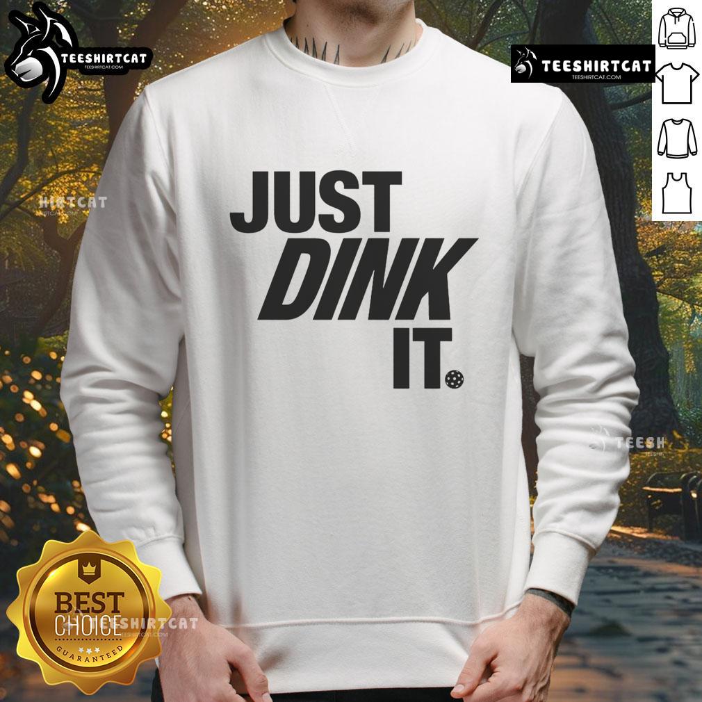 Cozy Premium Just Dink It Pickleball Sweatshirt for players, featuring a stylish design perfect for on and off the court.