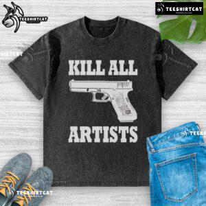 Premium Kill All Artists Gun Washed T-Shirt featuring a unique graphic design for art enthusiasts and trendy fashion lovers.