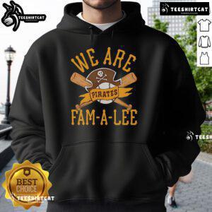 Premium Pittsburgh Pirates We Are Fam-A-Lee Hoodie in black, perfect for fans supporting their team.