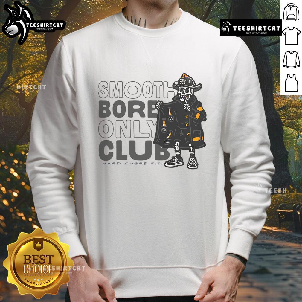 Premium Smoothbore Only Club Hard CHGRS F.F. Sweatshirt featuring a stylish design and comfortable fit for enthusiasts.