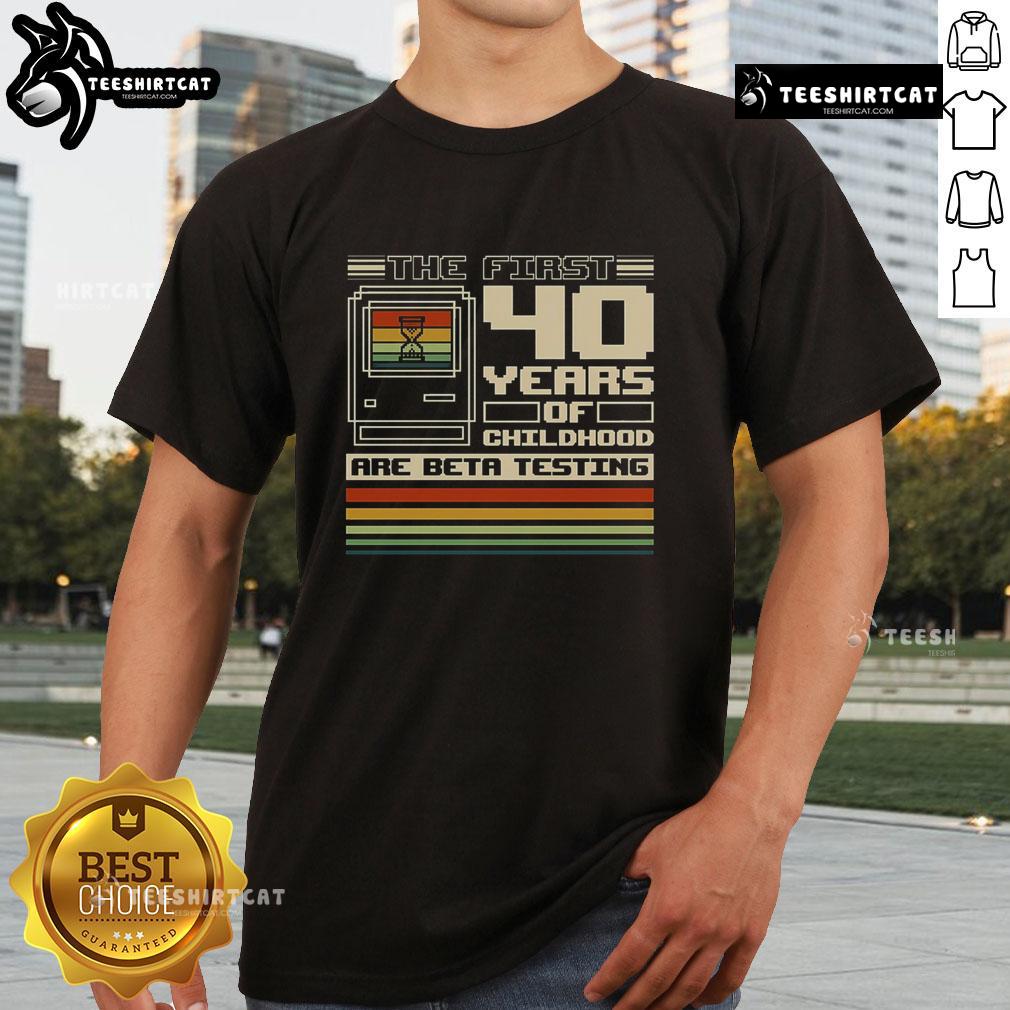 Premium The First 40 Years Of Childhood T-Shirt featuring a fun design, perfect for celebrating childhood milestones.