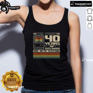Alt Text: Premium tank top featuring The First 40 Years of Childhood design, perfect for casual wear and childhood nostalgia.