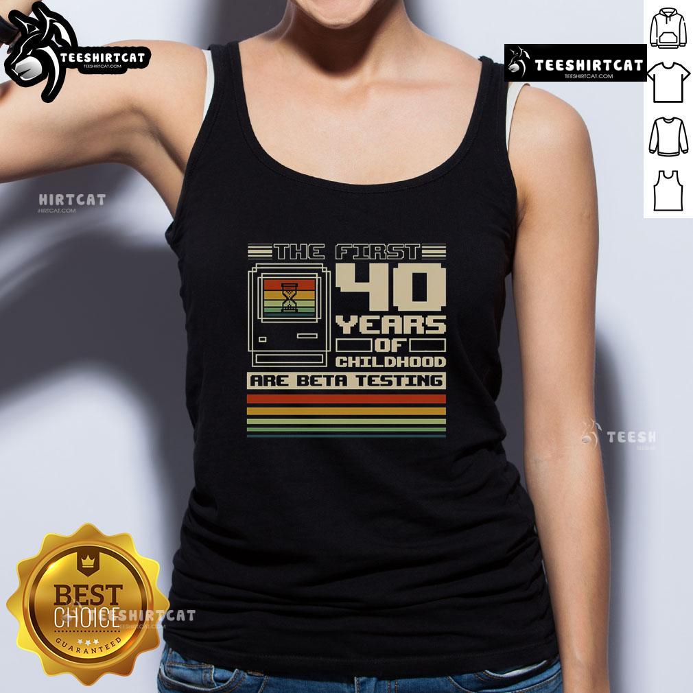 Alt Text: Premium tank top featuring The First 40 Years of Childhood design, perfect for casual wear and childhood nostalgia.