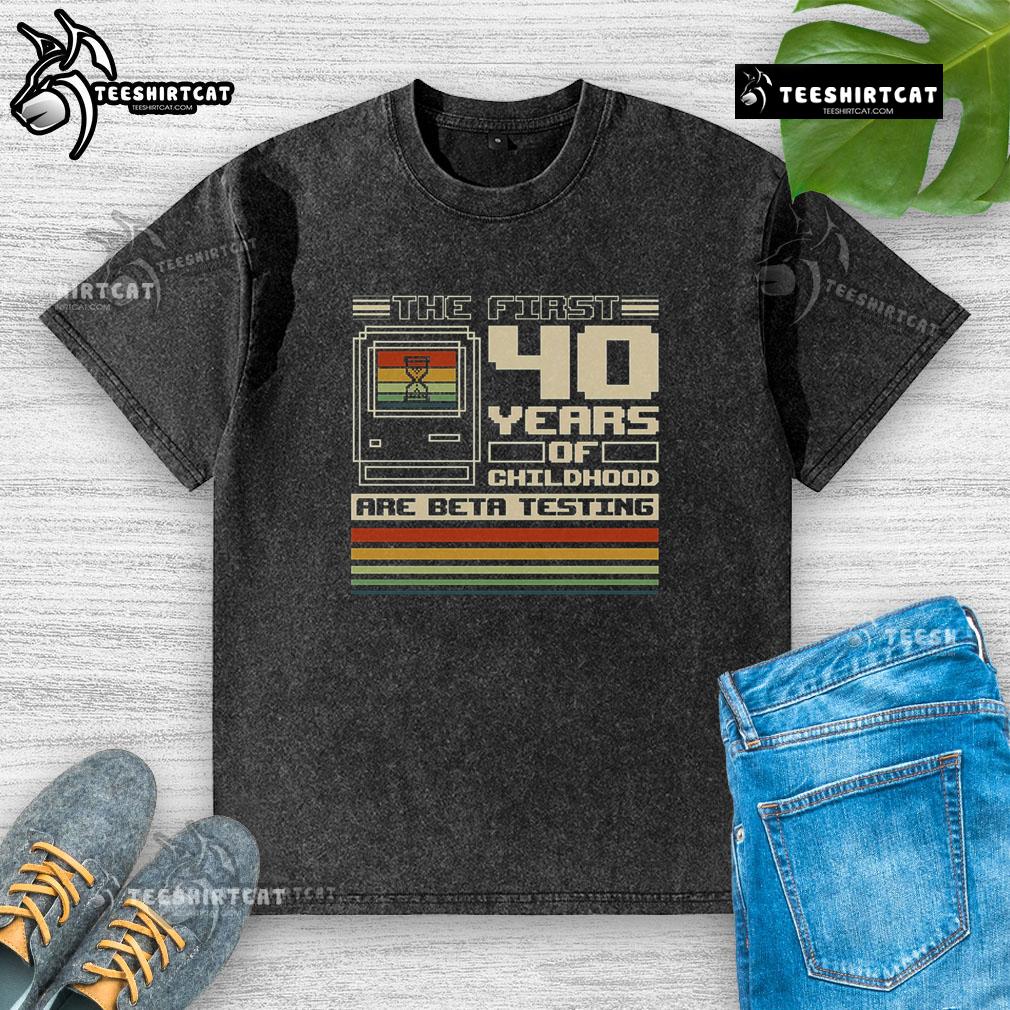 Premium washed t-shirt featuring 'The First 40 Years of Childhood' design, perfect for casual wear and nostalgic vibes.