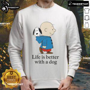 Premium The Peanuts Life Is Better With A Dog Sweatshirt featuring a playful graphic and cozy design for dog lovers.