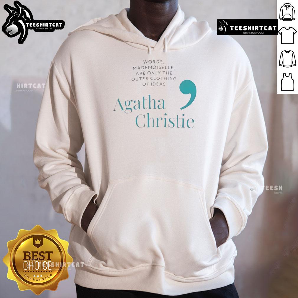 Stylish hoodie featuring Agatha Christie's quote: 'Words are only the outer clothing of ideas.' Perfect for fans.