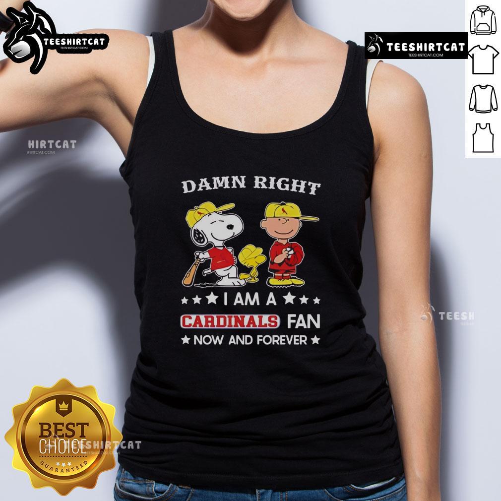 Alt Text: Snoopy and Charlie Brown on a tank top, showcasing 'Pretty Damn Right I Am A Cardinals Fan Now And Forever' design.