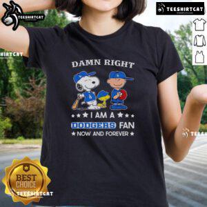 Pretty Damn Right I Am A Dodgers Fan Now And Forever tee featuring Snoopy and Charlie Brown, perfect for female fans.