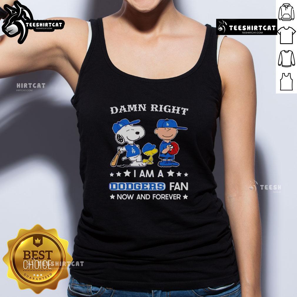 Pretty Damn Right I Am A Dodgers Fan Now And Forever tank top featuring Snoopy and Charlie Brown in vibrant colors.