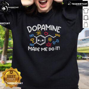 Alt Text: Cozy 'Pretty Dopamine Made Me Do It' sweatshirt in vibrant colors, perfect for casual wear and boosting mood.