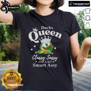 Alt Text: Pretty Oregon Ducks Queen Classy Sassy and a Bit Smart Assy Ladies Tee featuring vibrant colors and stylish design.