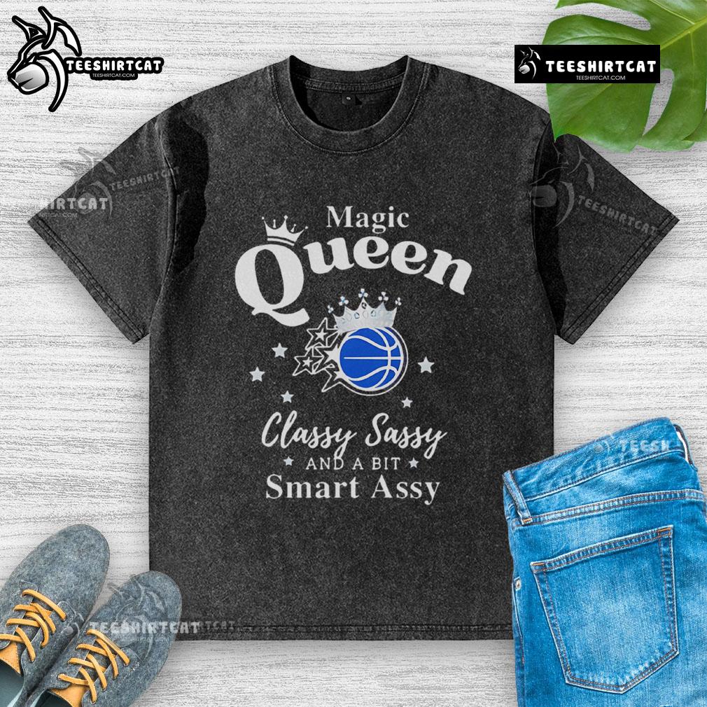 Pretty Orlando Magic Queen Classy Sassy T-shirt showcasing a stylish design perfect for fans and fashion lovers.