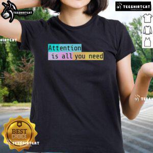 Stylish 2025 Ladies Tee featuring 'Top Attention Is All You Need' slogan, perfect for trendy casual outfits.