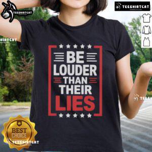 Top Be Louder Than Their Lies Ladies Tee showcasing a stylish design perfect for confident women. Shop now!