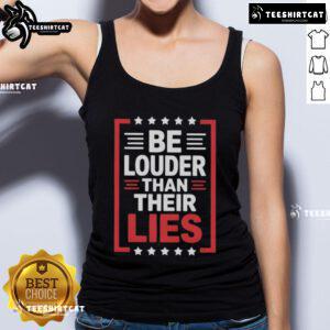 Top Be Louder Than Their Lies Tank Top featuring bold graphic design on a stylish, comfortable fit for casual wear.