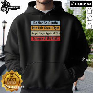 Stylish Top-Do-Not-Go-Gentle-Into-This-Great-Fight-Hoodie featuring bold graphic design, perfect for casual wear and inspiration.