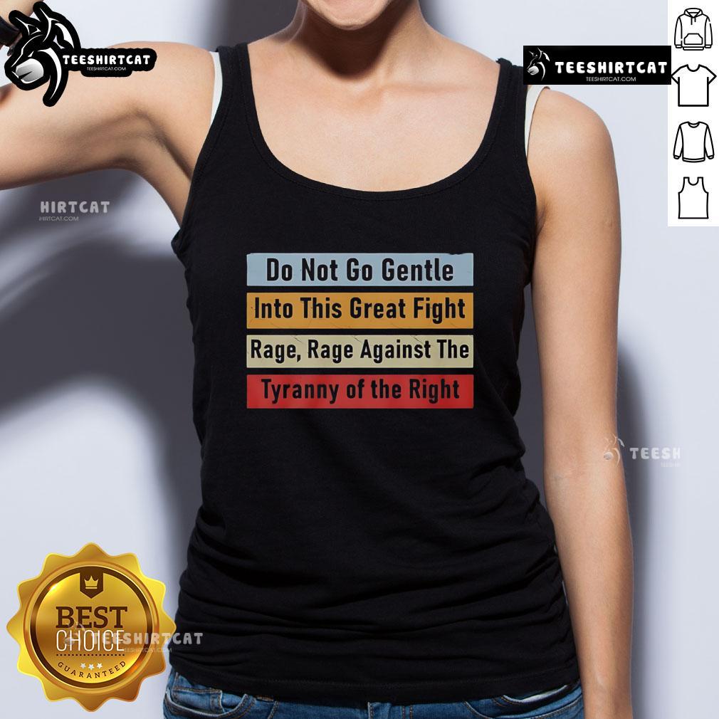 Top Do Not Go Gentle Into This Great Fight Tank Top featuring bold text design for inspirational apparel enthusiasts.