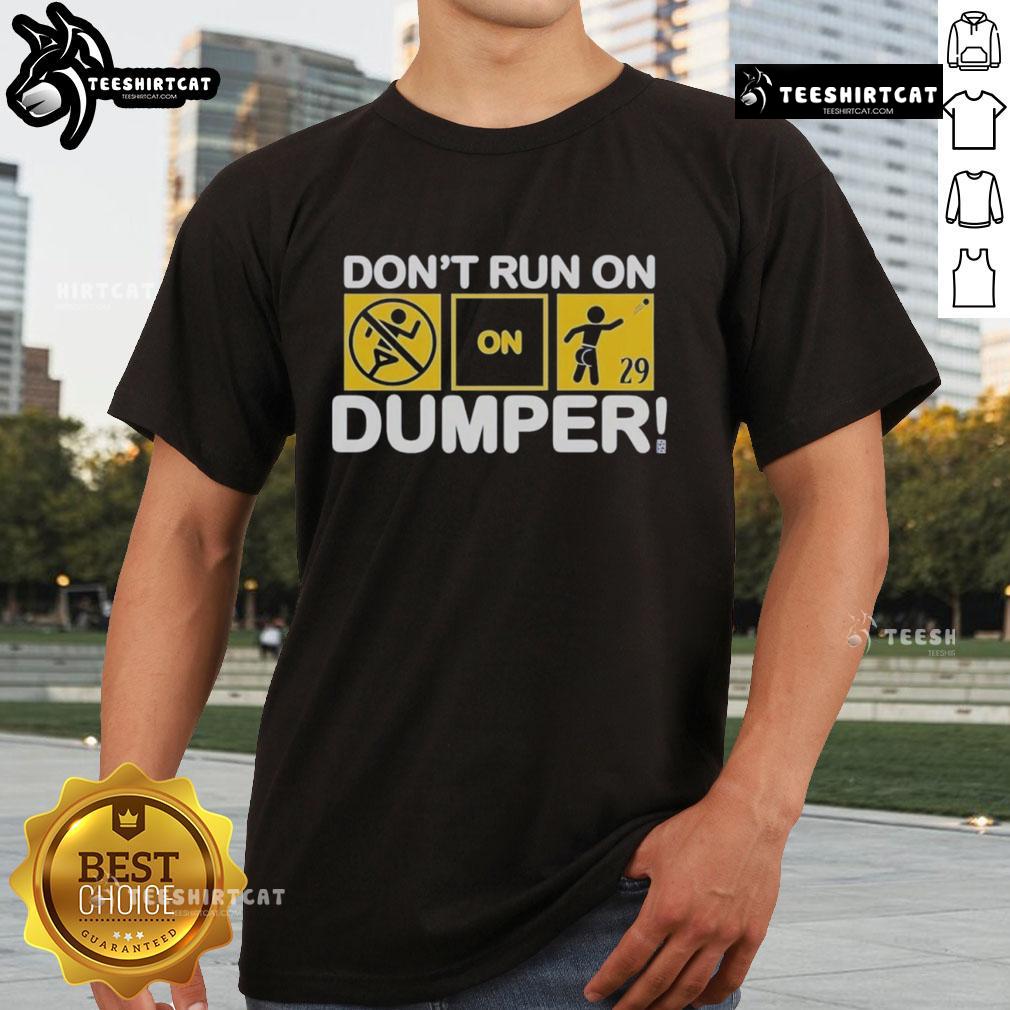 Alt Text: Top Don't Run On Dumper LFG T-Shirt featuring bold graphic design for truck lovers and off-road enthusiasts.