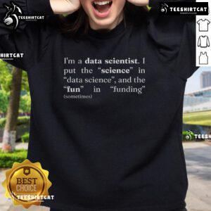 Cozy Top I'm A Data Scientist sweatshirt in navy blue, perfect for data enthusiasts and tech professionals.