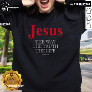 Top Jesus The Way The Truth The Life Sweatshirt in stylish design, perfect for expressing faith and comfort.