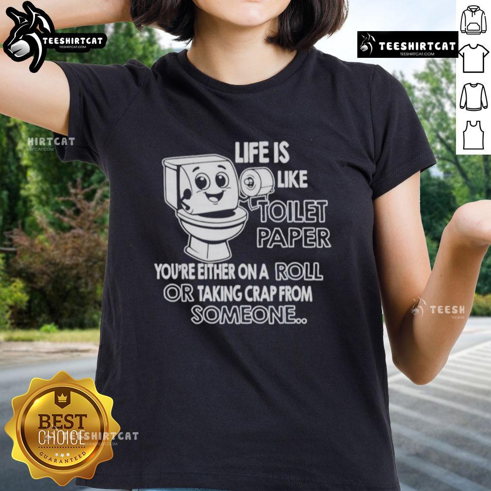 Funny ladies' tee with 'Life Is Like Toilet Paper' quote, showcasing humor and style for casual wear.