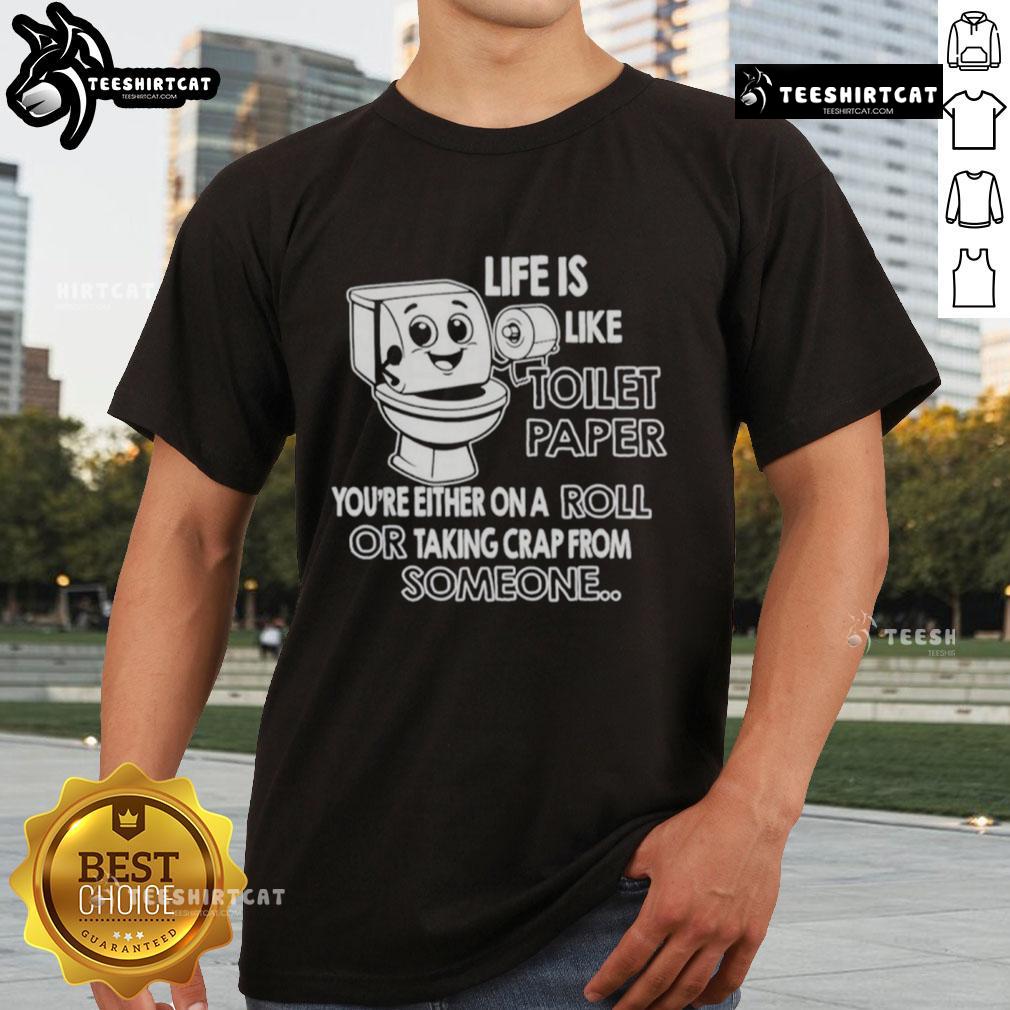 Funny 'Life Is Like Toilet Paper' t-shirt design featuring a humorous saying about being on a roll or taking a break.