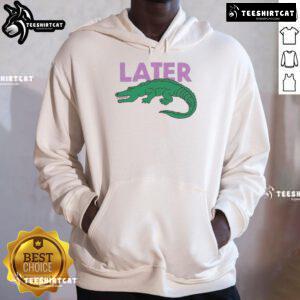 Funny Later Gator graphic hoodie featuring a playful alligator design in vibrant colors, perfect for casual wear.